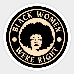 Black-Women-Were-Right Sticker